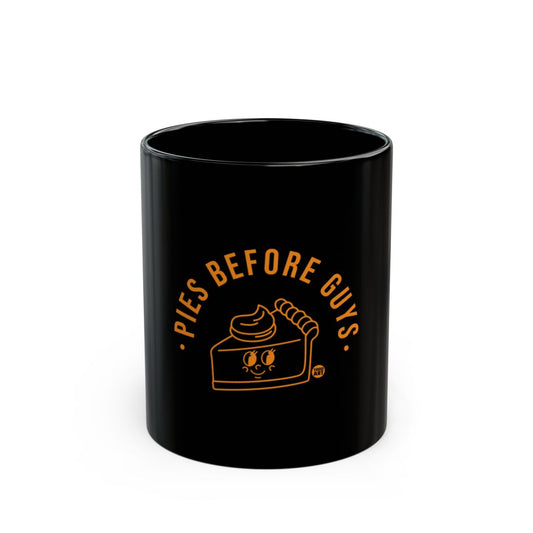 Pies Before Guys Funny Black Mug for Coffee Lovers
