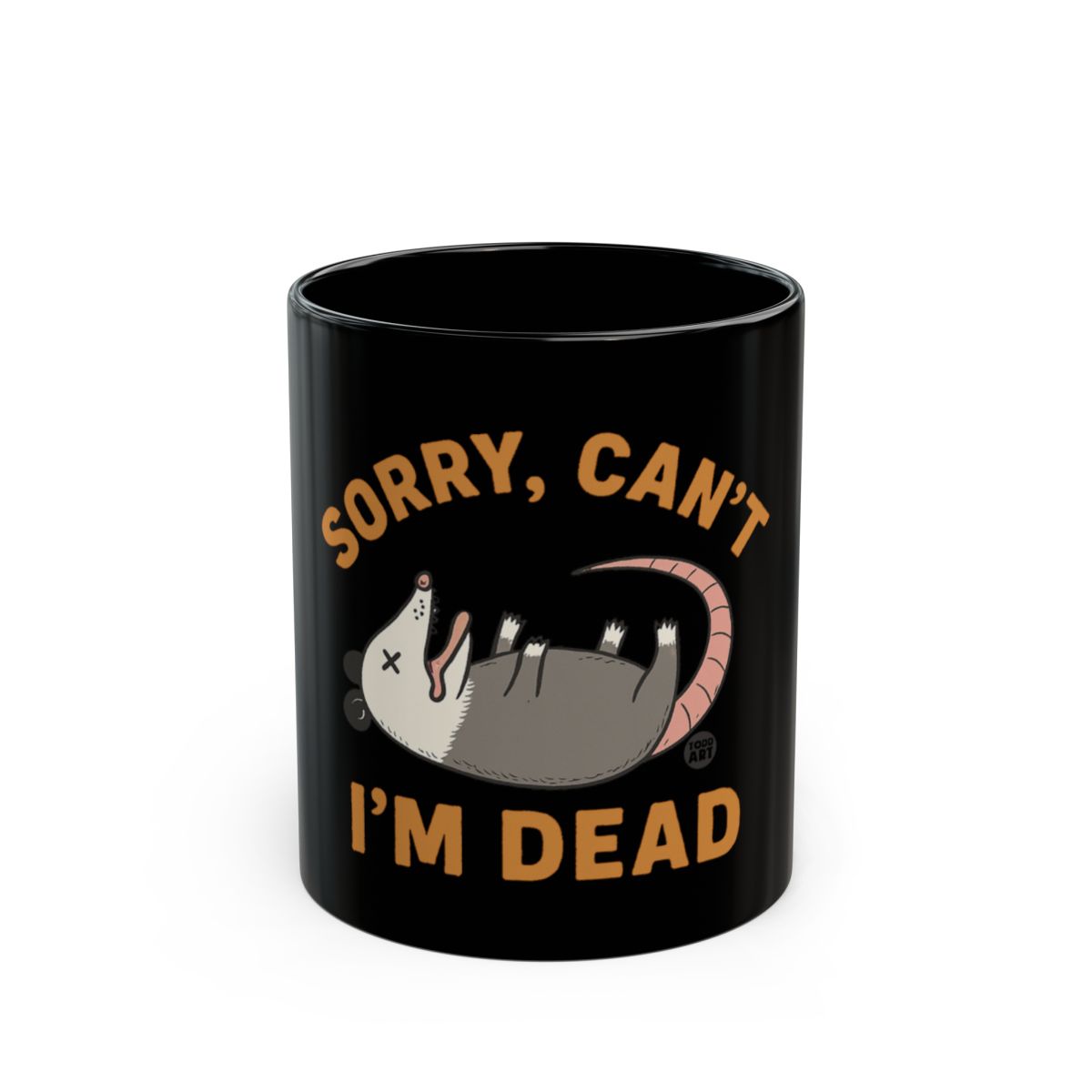 Sorry Can't I'm Dead Novelty Mug