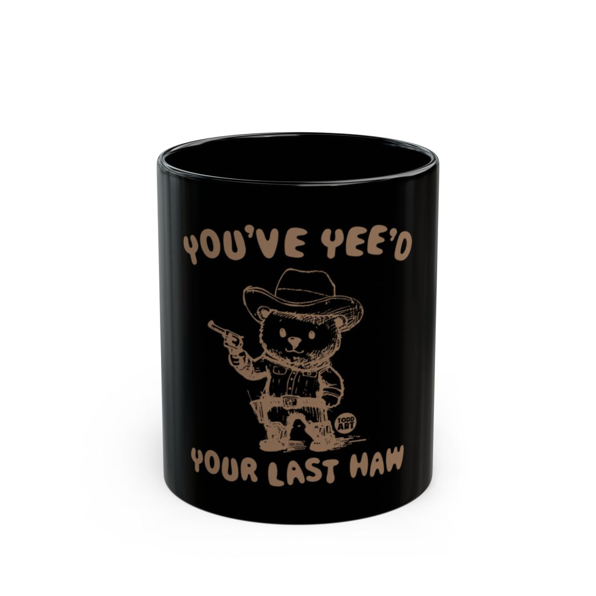 You've Yee'd Your Last Haw Black Mug Product