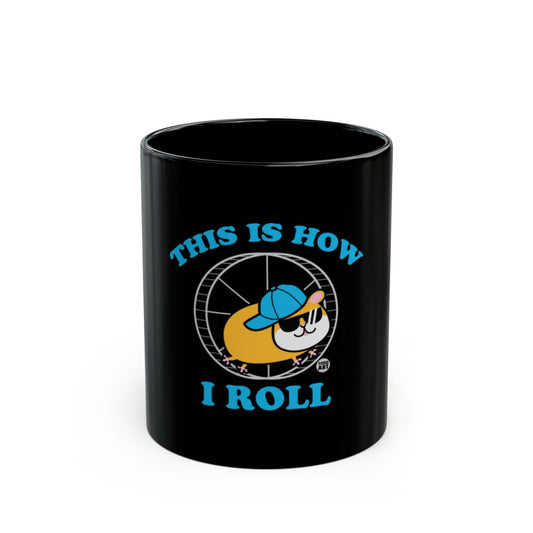 This Is How I Roll Cute Cartoon Hamster Mug