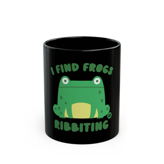 I Find Frogs Ribbiting Fun Quote Design Mug