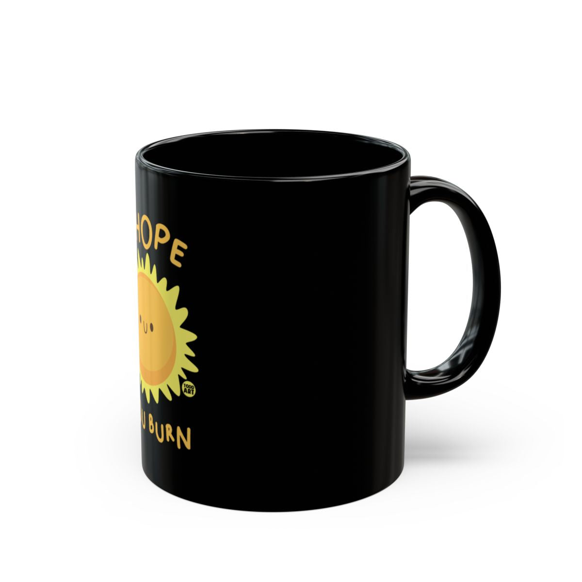 Hope You Burn Black Coffee Mug