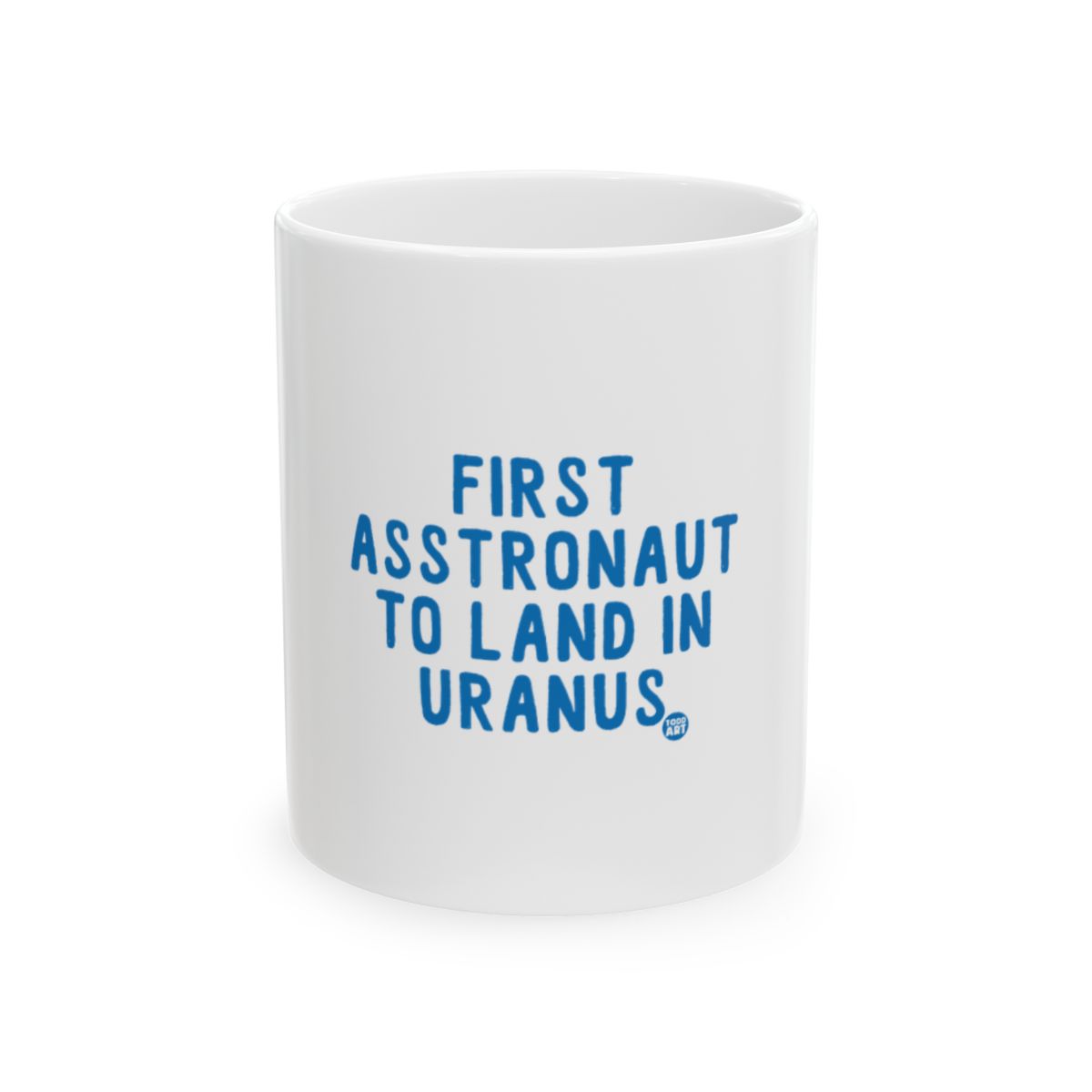 Humorous First Astronaut Mug for Space Enthusiasts