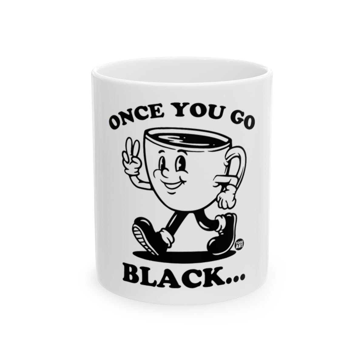 Once You Go Black Funny Coffee Mug