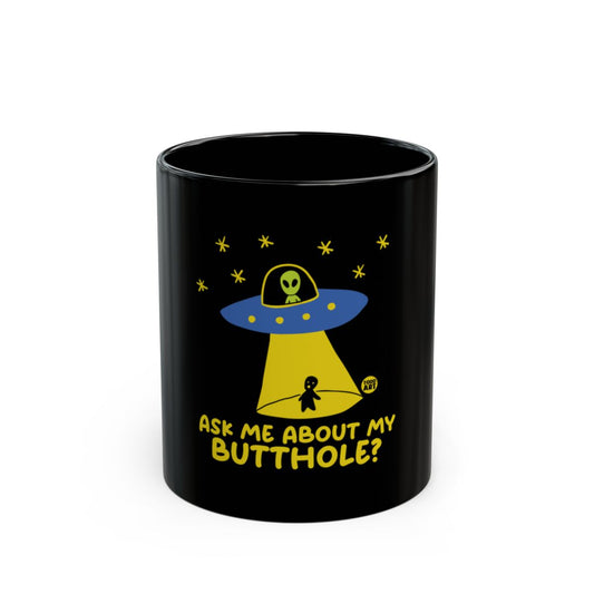 Funny Alien UFO Ask Me About My Butthole Mug