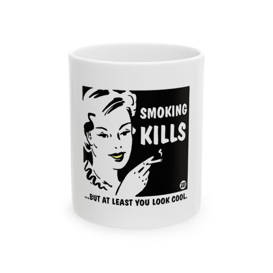 Smoking Kills But At Least You Look Cool Mug