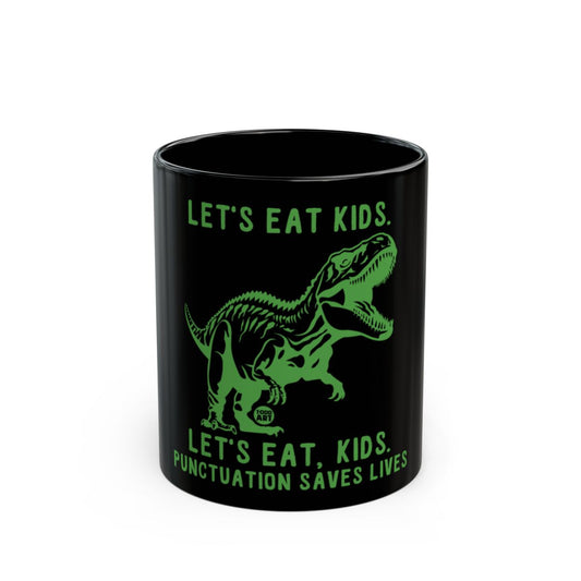 Let's Eat Kids Dinosaur Punctuation Saves Lives Mug
