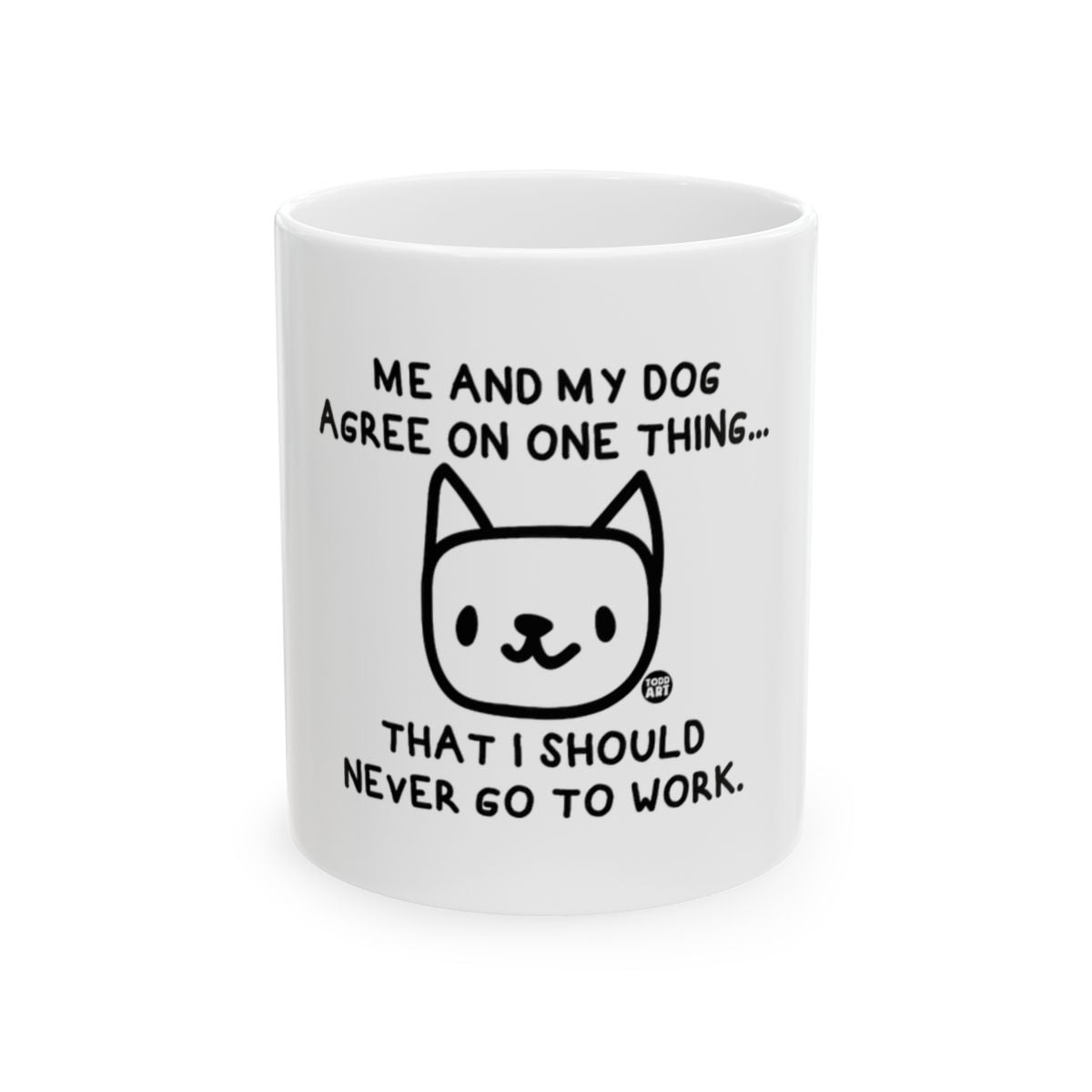 Me and My Dog Funny Animal Lover Work Mug