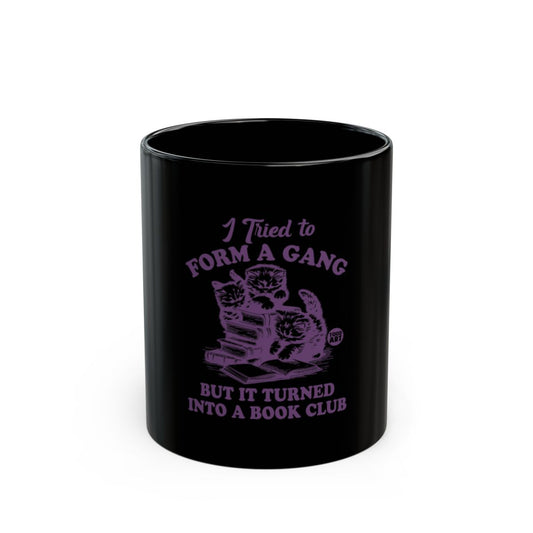 I Tried To Form a Gang But It Turned Into a Book Club mug