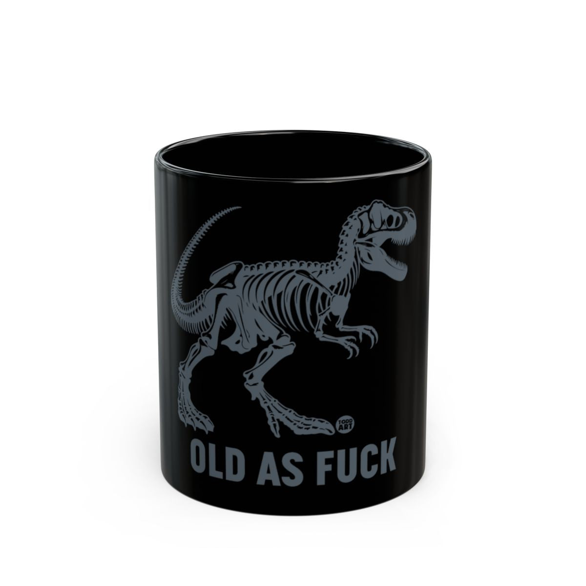 Dinosaur Skeleton Design Old As Fuck Unique Mug
