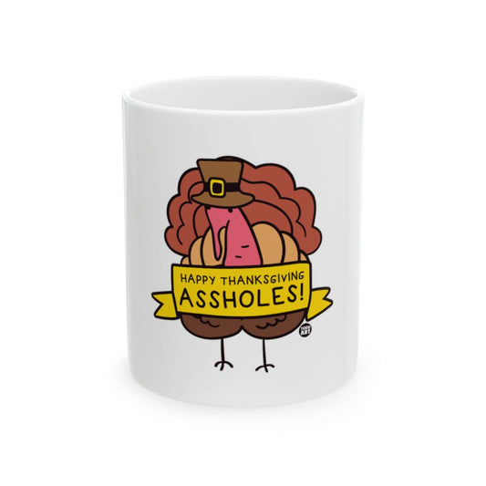 Happy Thanksgiving Assholes Mug for Holiday Cheer