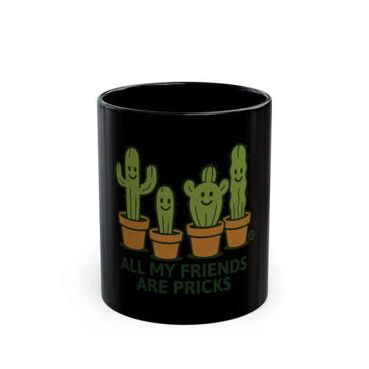 All My Friends Are Pricks Funny Cactus Mug Gift