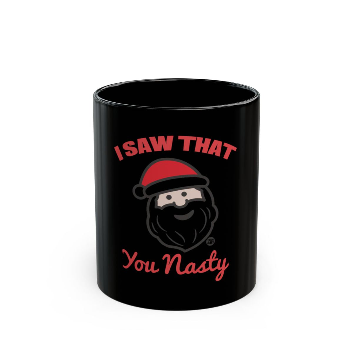 Funny Santa I Saw That You Nasty Mug Christmas Gift