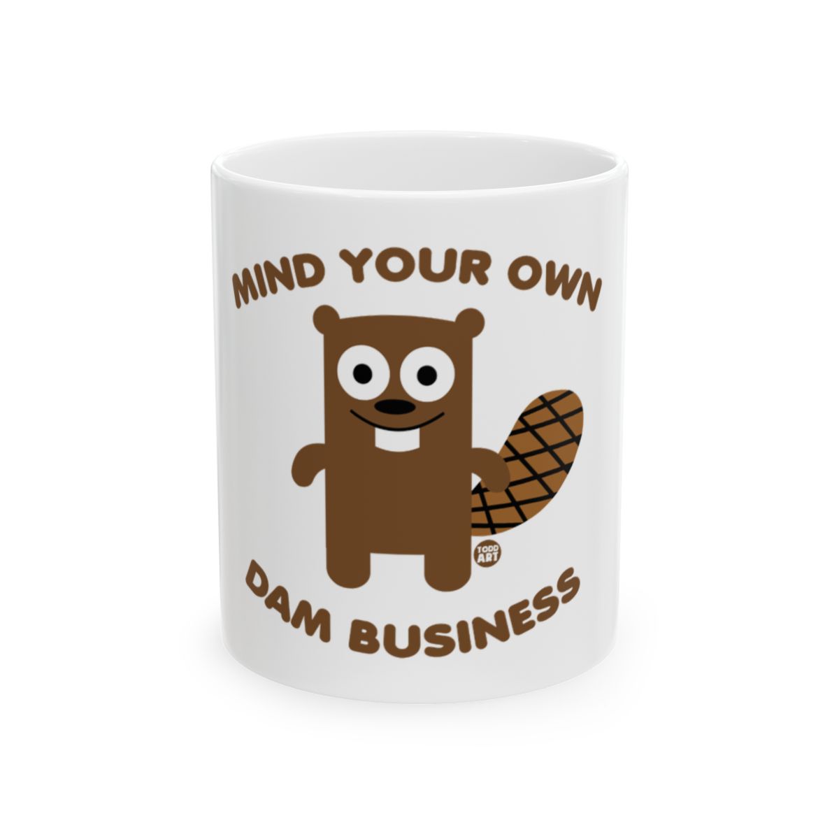 Mind Your Own Dam Business Beaver Mug