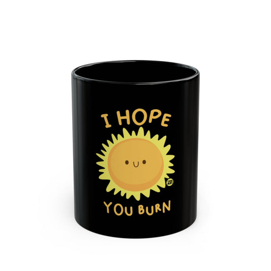I Hope You Burn Sunflower Graphic Black Mug