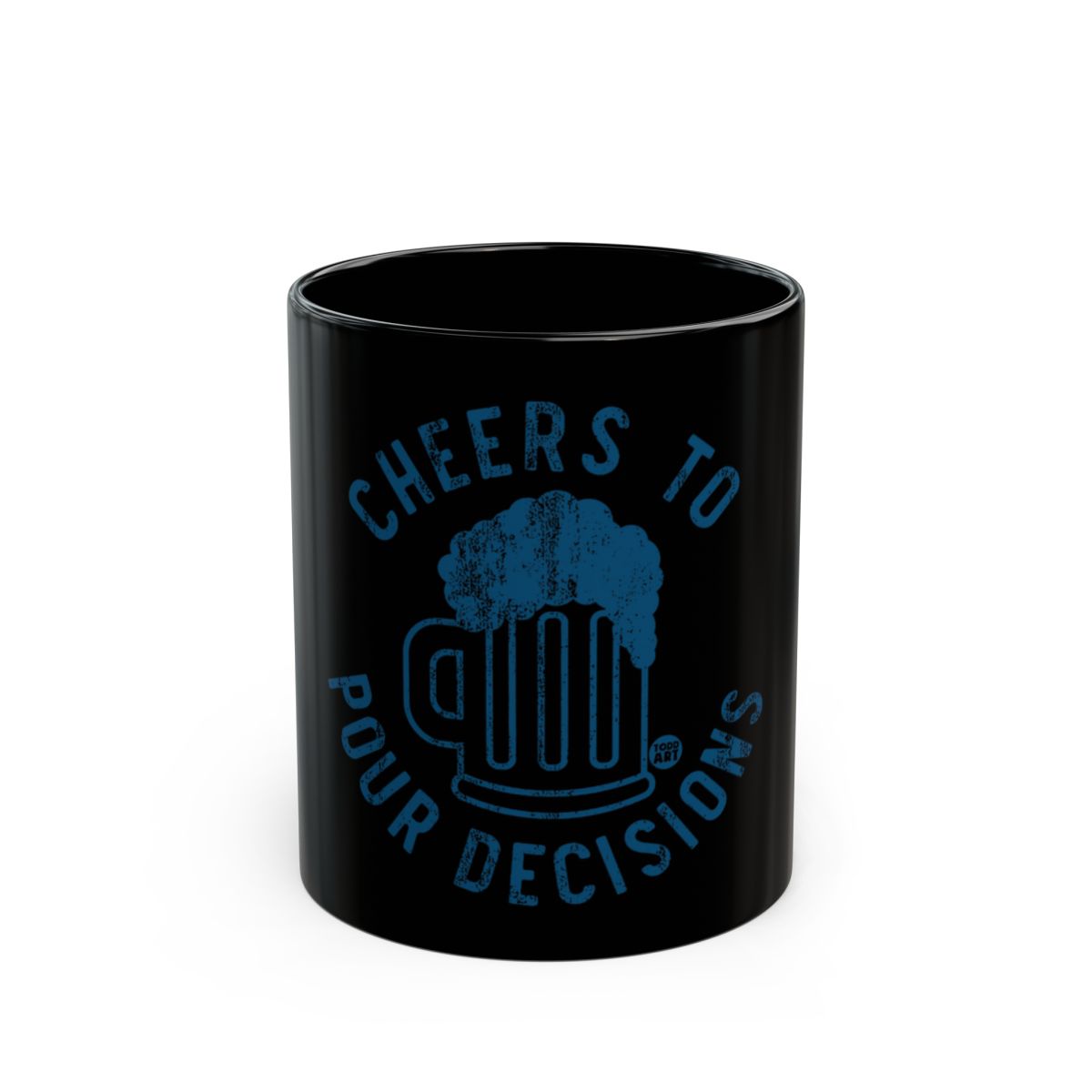 Cheers to Pour Decisions Funny Black Coffee Mug