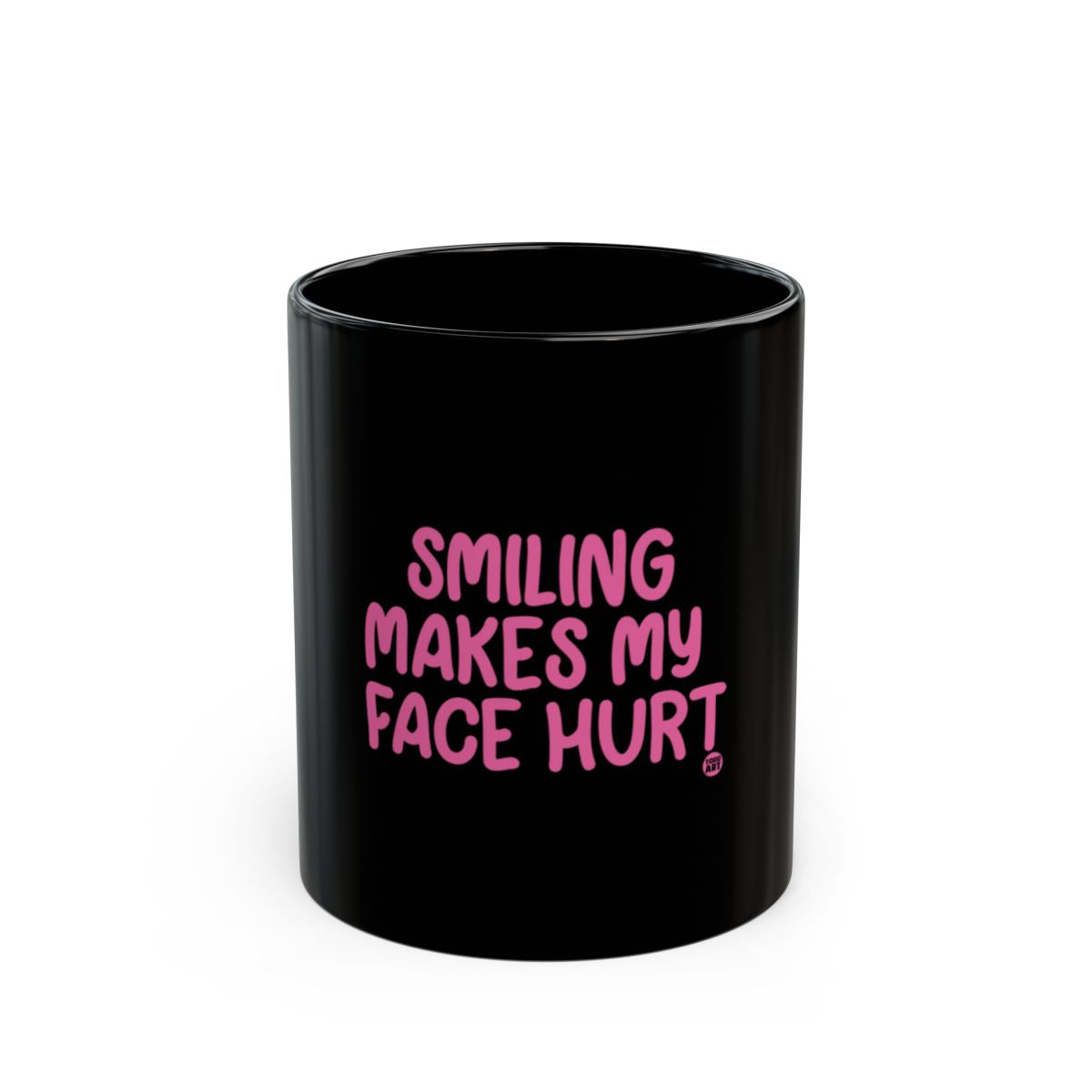 Smiling Makes My Face Hurt Mug Funny Coffee Cup