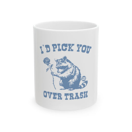 I'd Pick You Over Trash Raccoon Mug Gift