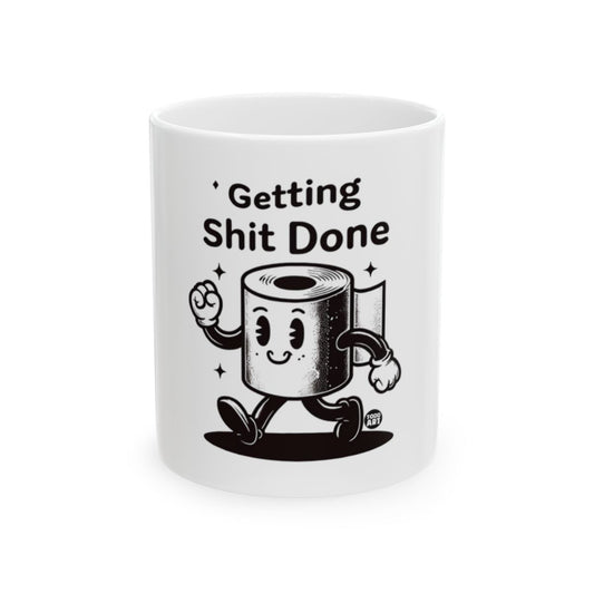 Motivational Getting Shit Done Cute Toilet Paper Mug