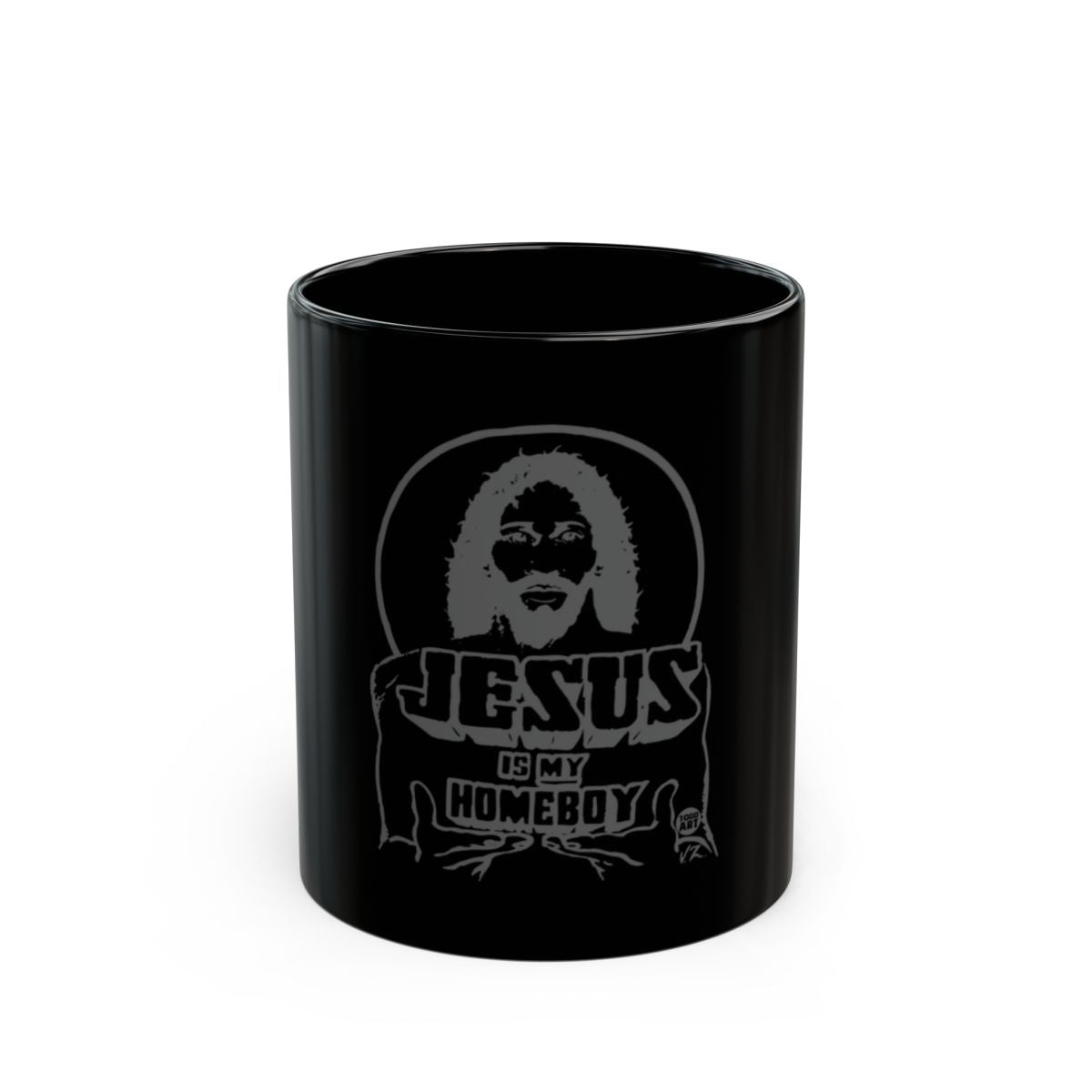 Jesus Is My Homeboy Black Mug Unique Coffee Cup