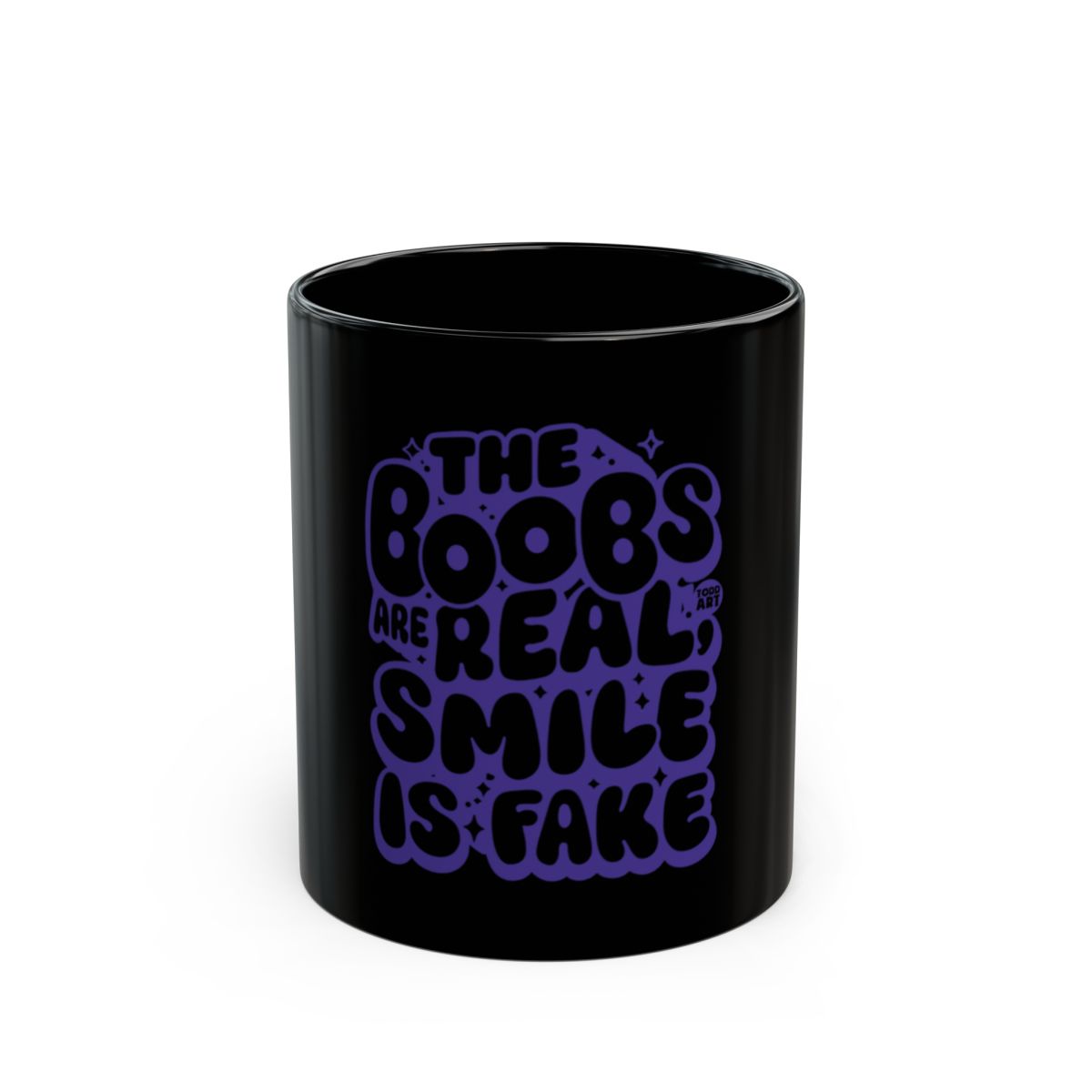 The Boobs Are Real Smile Is Fake Printed Mug