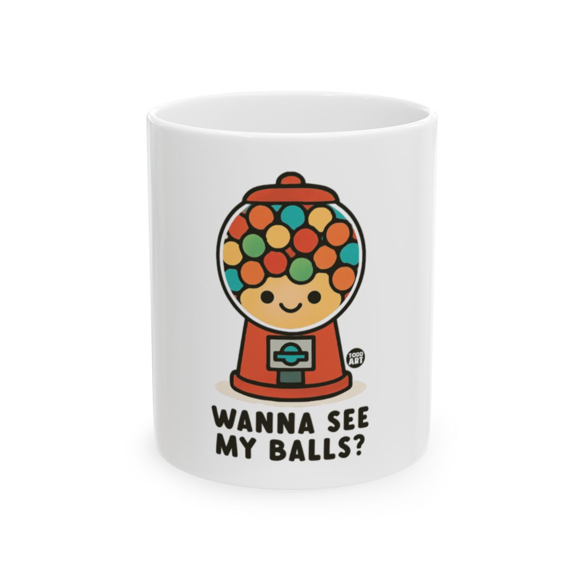 Funny Gumball Machine Wanna See My Balls Mug