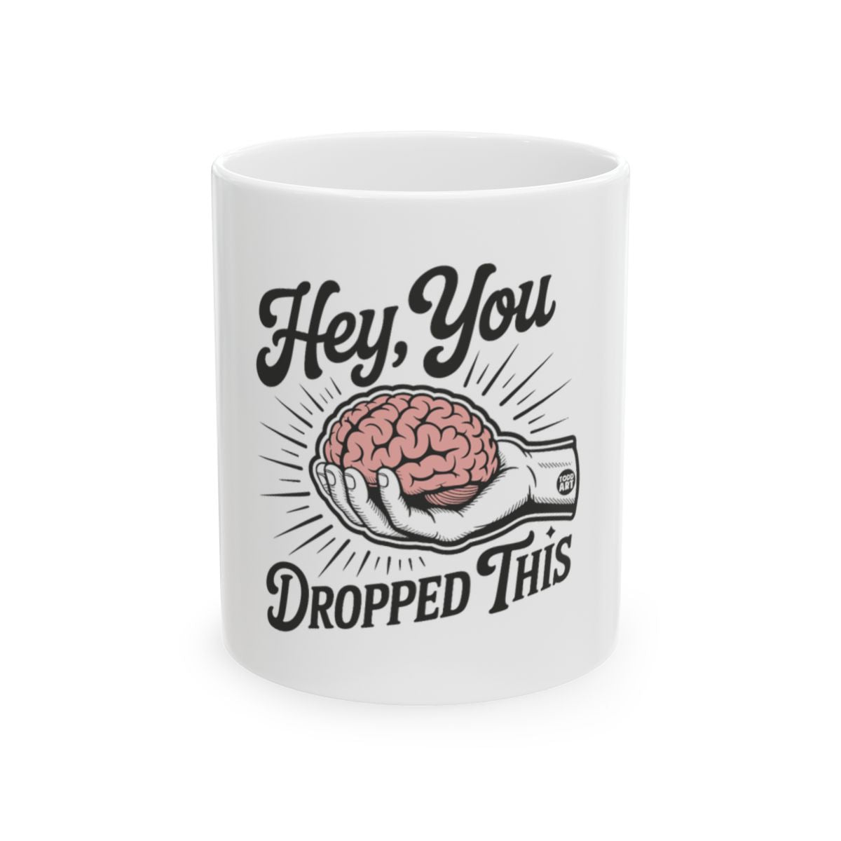 Hey You Dropped This Funny Mug