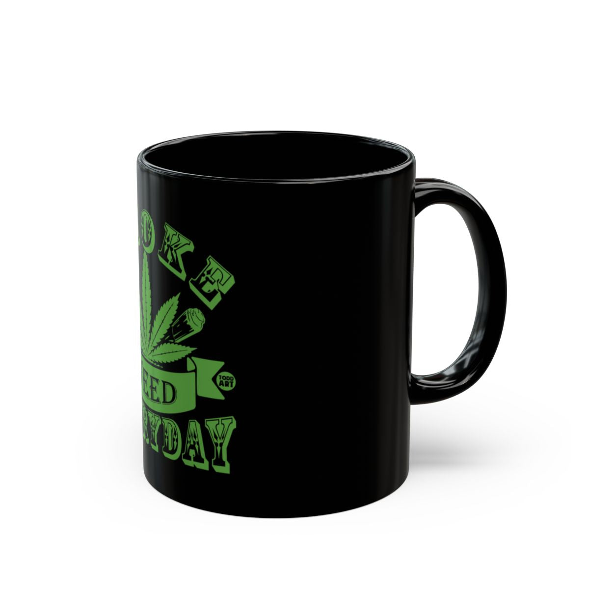 Smoke Weed Everyday Black Coffee Mug