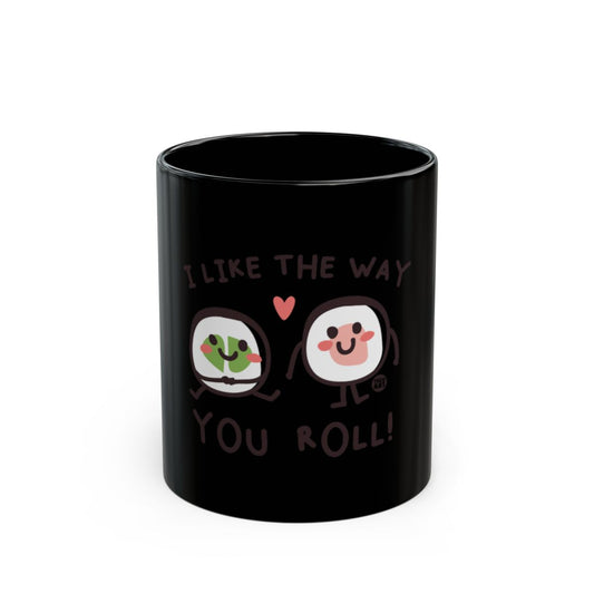 I Like The Way You Roll Sushi Mug Fun Design
