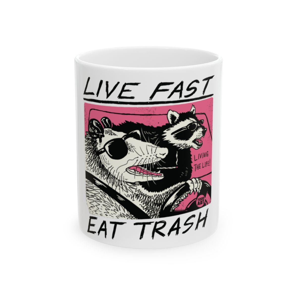 Live Fast Eat Trash Opossum Coffee Mug for Fun and Unique