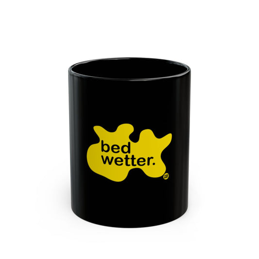 Bed Wetter Humorous Quote Ceramic Mug