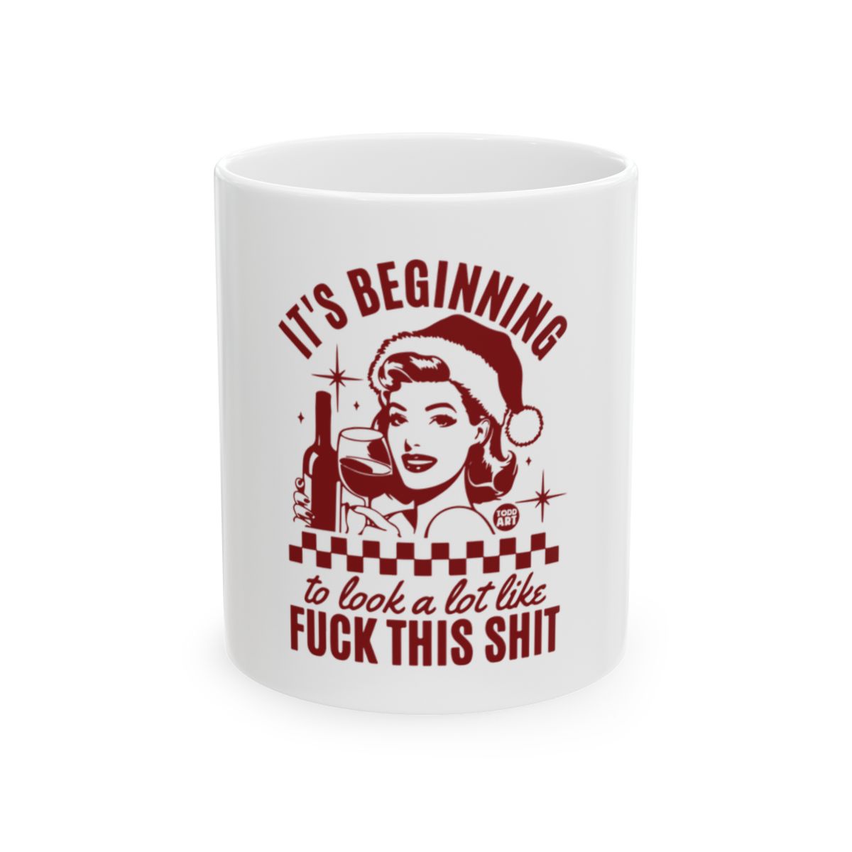 It's Beginning to Look a Lot Like Fuck This Shit Mug