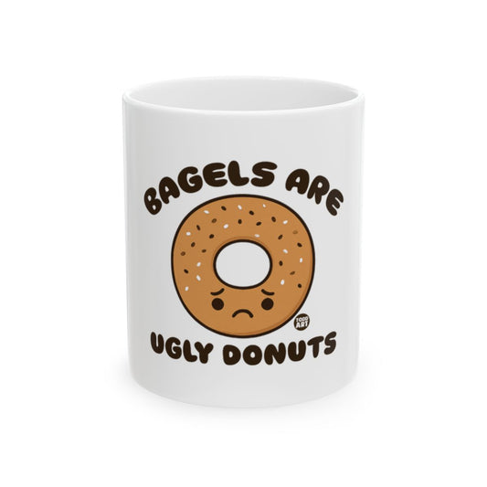 Bagels Are Ugly Donuts Funny Coffee Mug Gift