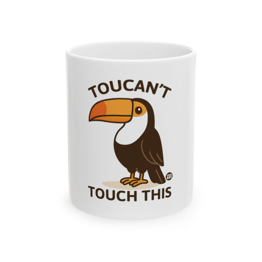 Toucan't Touch This Fun and Whimsical Mug