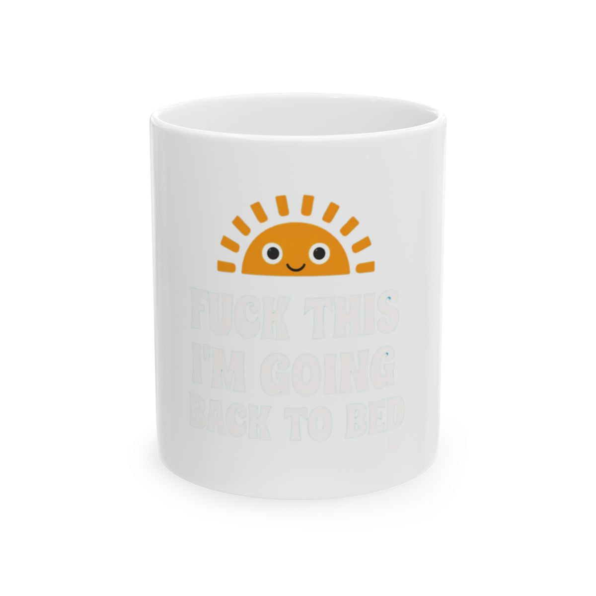 Hilarious Sunshine Design Morning Coffee Mug
