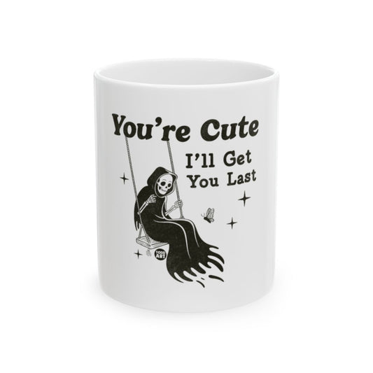 You're Cute I'll Get You Last Grim Reaper mug