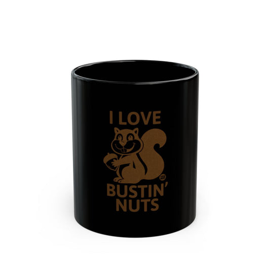 I Love Bustin' Nuts Black Coffee Mug perfect for mornings