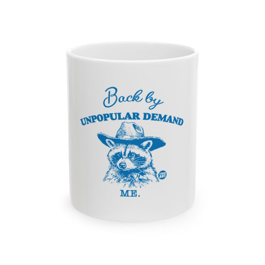 Back by Unpopular Demand Funny Raccoon Print Mug
