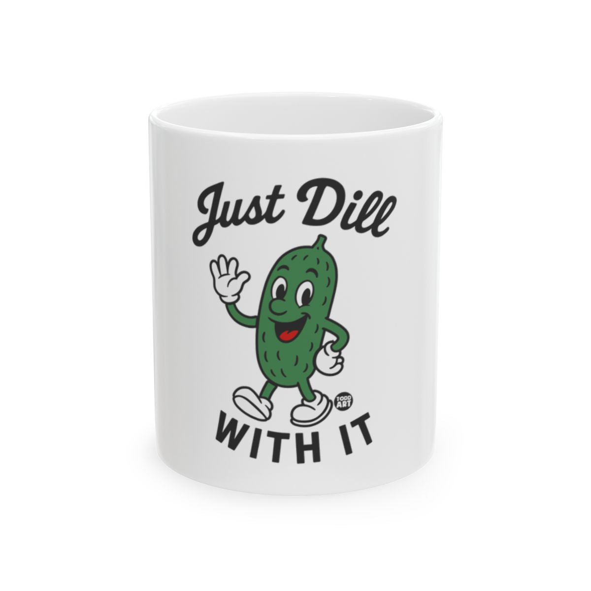 Just Dill With It Funny Pickle Graphic Design Mug