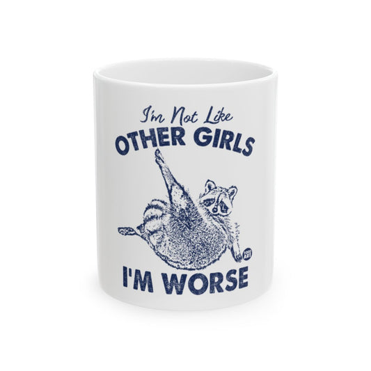I'm Not Like Other Girls I'm Worse mug