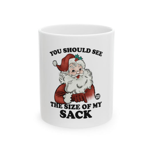 You Should See The Size Of My Sack humorous mug