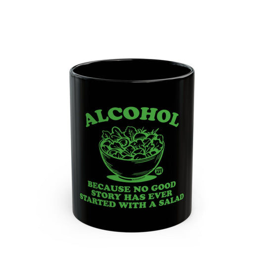 Alcohol No Good Story Started With Salad Mug