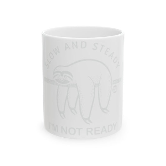 Slow and Steady I'm Not Ready Mug