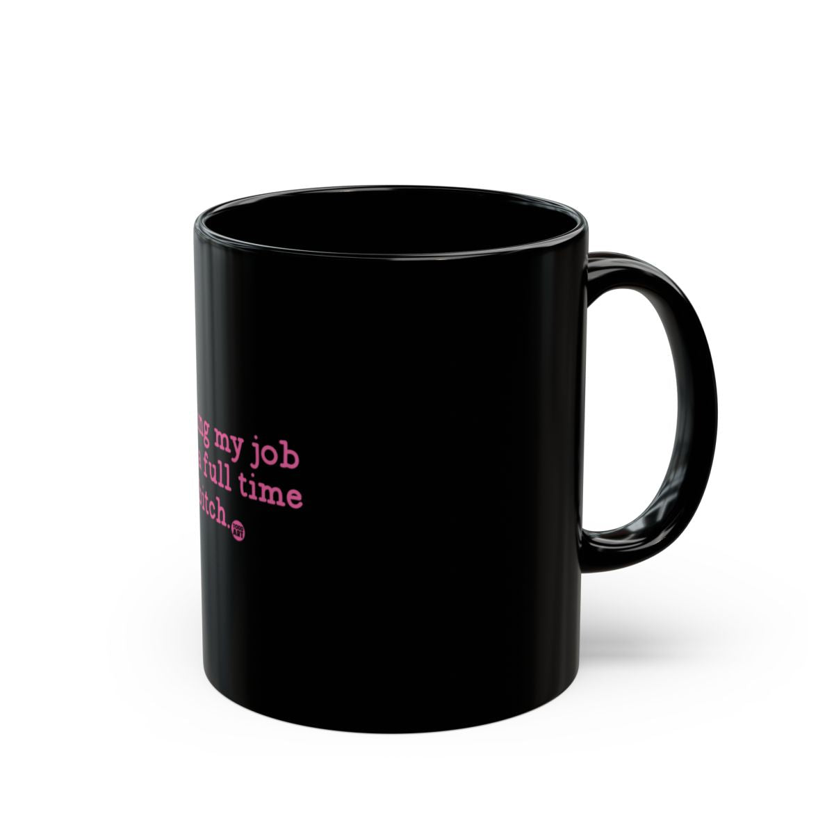 Funny Saying Leaving My Job Full Time Teacher Mug