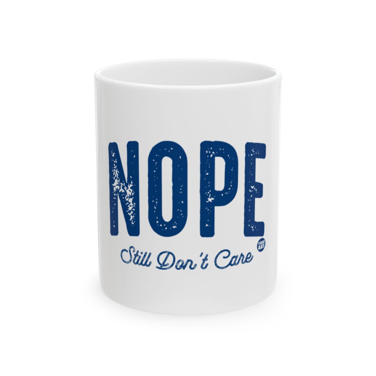 Nope Still Don't Care Bold Blue White Mug