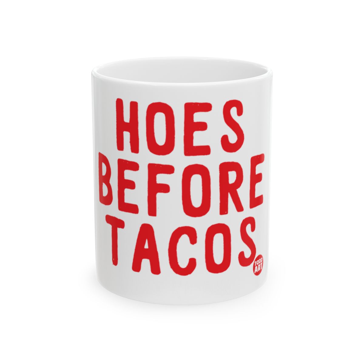 Hoes Before Tacos Funny Mug for Humorous Gift Idea
