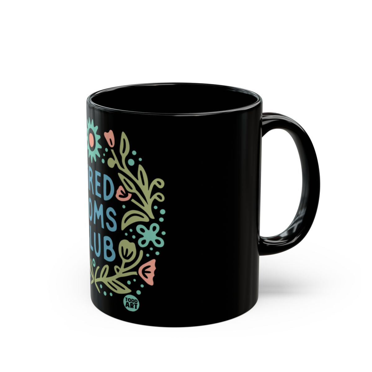 Tired Moms Club Cute Flower Design Coffee Mug