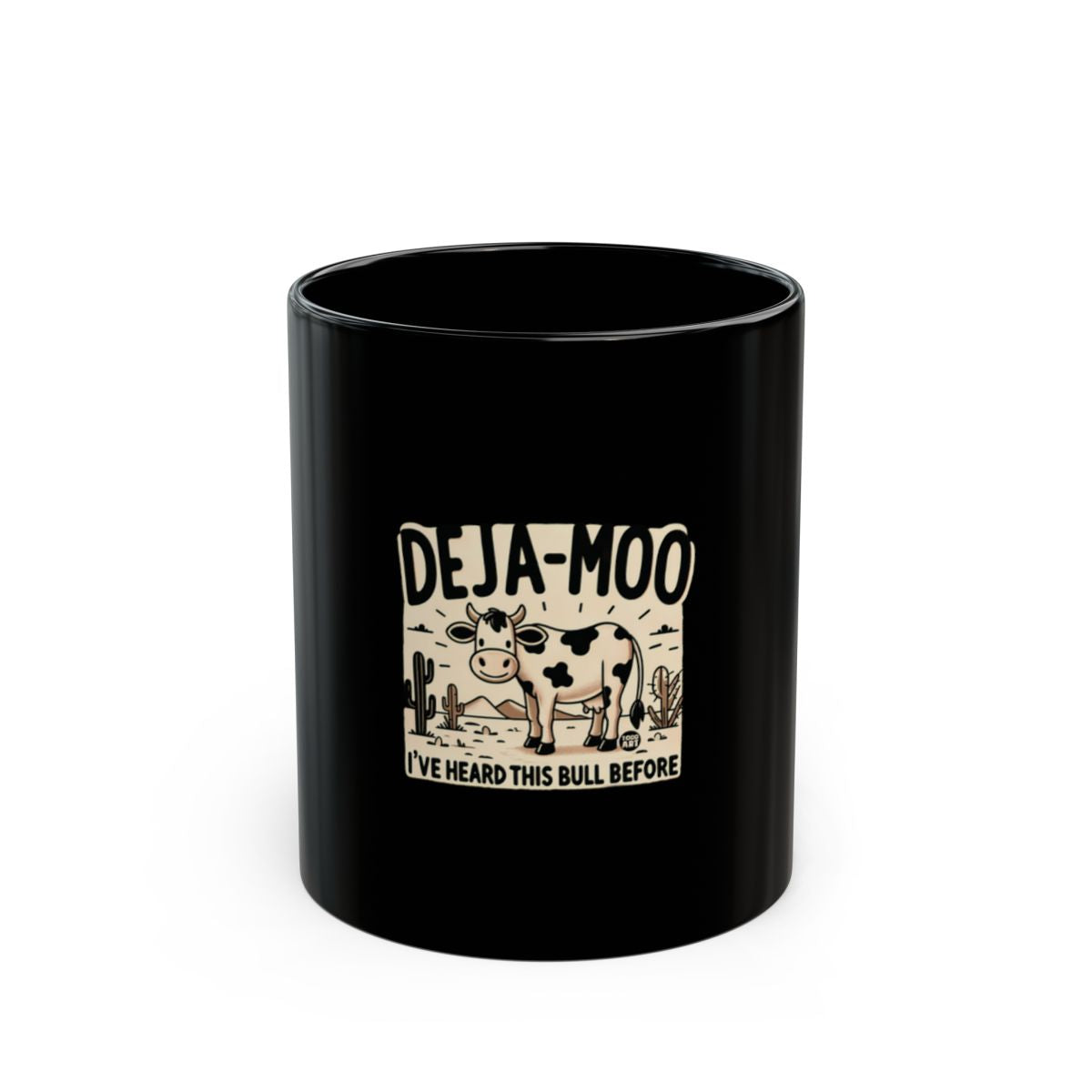 Deja-Moo I've Heard This Bull Before Black Mug