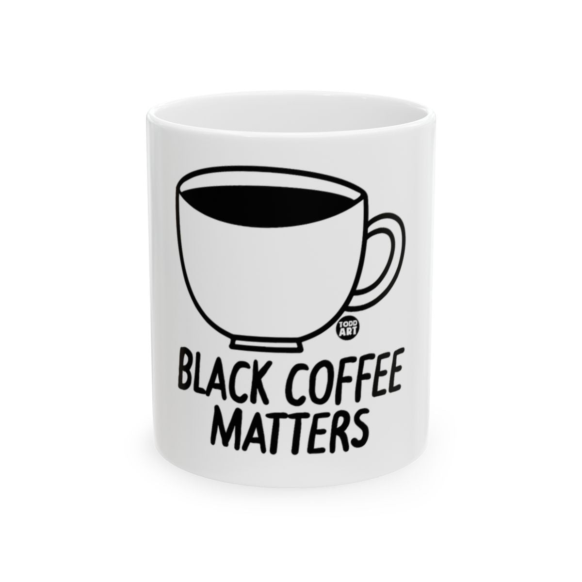 Black Coffee Matters Inspirational White Mug