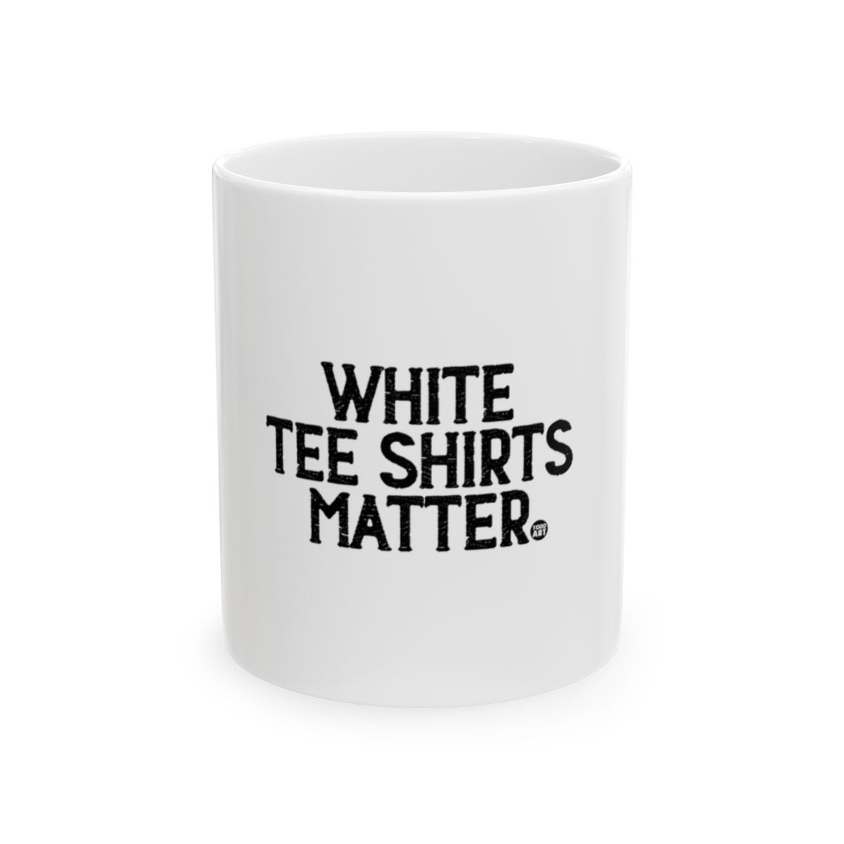 White Tee Shirts Matter Mug for Coffee and Tea